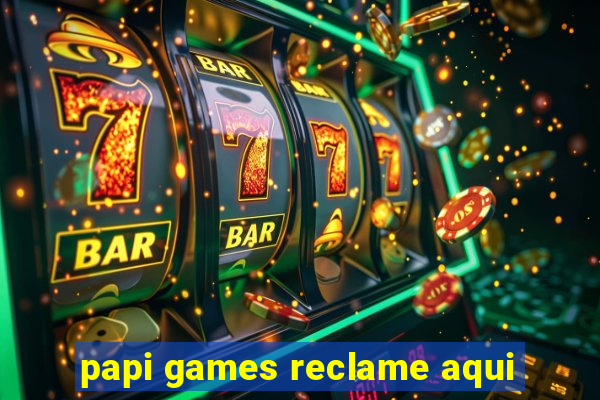 papi games reclame aqui